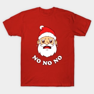 Sad Santa No No No T-Shirt